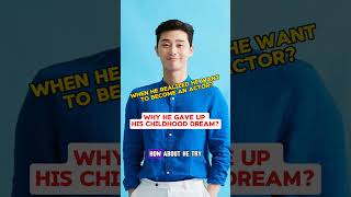 Why Park Seojoon gave up his childhood dream famousstars parkseojoon celebrity kdrama [upl. by Ahsele]