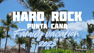 Hard Rock Punta Cana Family Vacation 2023 [upl. by Keven]