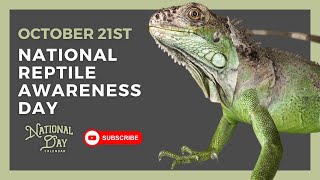 NATIONAL REPTILE AWARENESS DAY  October 21st  National Day Calendar [upl. by Lamrej590]