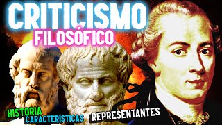 CRITICISMO FILOSÓFICO Historia características representantes [upl. by Galer649]