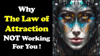 Why the Law of Attraction NOT Working For You [upl. by Rahmann]