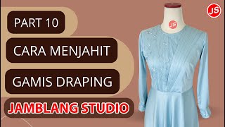 Menjahit Gamis Draping Part 10  Tutorial menjahit jamblang studio [upl. by Nitsrek104]