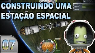 Construindo uma estação espacial  Kerbal Space Program  E07  Pesterenan [upl. by Missi]