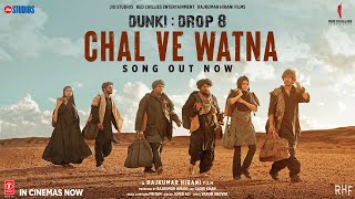 Dunki Drop 8 Chal Ve Watna  Shah Rukh Khan  Rajkumar Hirani  Taapsee  Pritam  Varun Grover [upl. by Berkeley194]