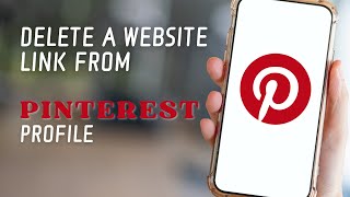 How to Delete a Website Link from Your Pinterest Profile [upl. by Hazel]