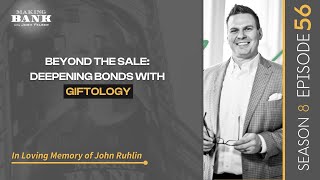 Beyond The Sale Deepening Bonds With Giftology MakingBank S8E56 [upl. by Eiwoh]