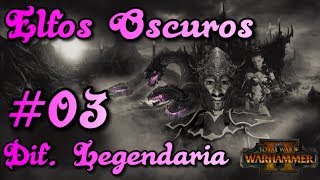 Elfos Oscuros03 Campaña Dif Legendaria  Total War Warhammer 2 [upl. by Nwahsram]