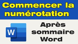 Comment commencer la numérotation des pages après le sommaire Word [upl. by Euginom768]