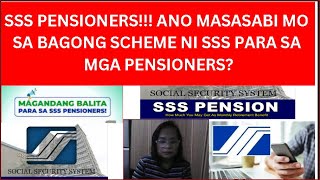 SSS PENSIONERS ANO MASASABI MO SA BAGONG SCHEME NI SSS PARA SA MGA PENSIONERS [upl. by Gnil]