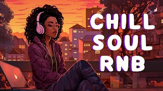 Soul music soothe your soul  Chill rampb soul mix  The best soul songs compilation [upl. by Lionel]