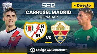 ⚽️ EN DIRECTO  RAYO VALLECANO  ELCHE CF LaLiga Jornada 7 [upl. by Cynthla]