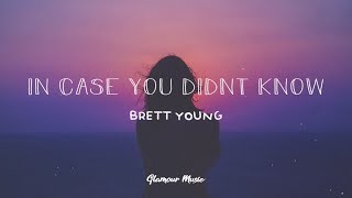 Brett Young  In Case You Didnt Know Lyrics [upl. by Thia]