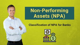 NonPerforming Assets NPA  Types  Classification of NPA for Banks [upl. by Aciram]