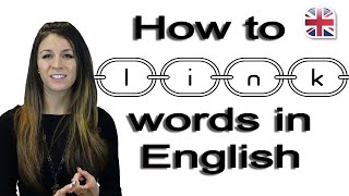 How to Link Words  Speak English Fluently  Pronunciation Lesson [upl. by Barri299]