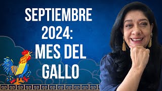 SEPTIEMBRE 2024 MES DEL GALLO ¡ACTIVA LA ENERGÍA A TU FAVOR  Mónica Koppel [upl. by Blockus]