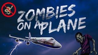 Zombies on a plane  If its not snakes its zombies [upl. by Akimihs718]