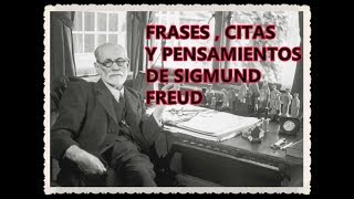 FRASES  CITAS Y PENSAMIENTOS DE SIGMUND FREUD [upl. by James]