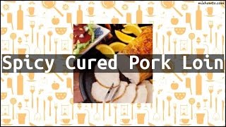 Recipe Spicy Cured Pork Loin [upl. by Nerval]