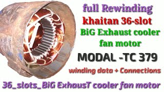 Full rewinding khaitan 36 slots big exhaust cooler fan motor modal Tc379 in hindi [upl. by Yentterb]