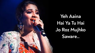 Lyrics Yeh Aaina Hai Ya Tu Hai  Shreya Ghoshal  Amaal Irshad  Shahid K Kaira A  Kabir Singh [upl. by Reivad975]