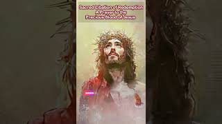 Sacred Libation of Redemption A Prayer to the Precious Blood of Jesus [upl. by Zebulen]