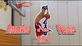 2017 BEST DUNKS OF THE YEAR AMAZING DUNKS [upl. by Keener]