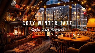 December Jazz Instrumental Music for Relax Cozy Winter Coffee Shop Ambience with Fireplace Sounds [upl. by Finer213]