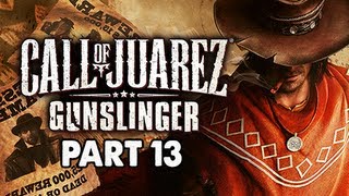 Call of Juarez Gunslinger Gameplay Walkthrough  Part 13 Jesse James Lets Play [upl. by Clementis]