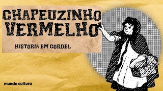 CHAPEUZINHO VERMELHO  HISTÓRIA INFANTIL  LIVRO PARA CRIANÇAS  HISTÓRIA EM CORDEL [upl. by Rissa941]