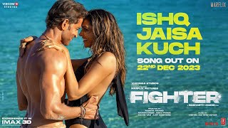 FIGHTER Ishq Jaisa Kuch Teaser Hrithik Roshan Deepika Padukone  VishalSheykharShilpaKumaar [upl. by Aeret]