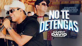 No Te Detengas Live HaffitDavid JafidNazar [upl. by Atinat363]