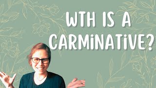 WTH is a Carminative [upl. by Mortimer]