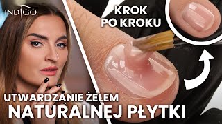 Utwardzanie naturalnej płytki żelem krok po kroku Jak piłować naturalne paznokcie  Indigo Nails [upl. by Anehsak398]