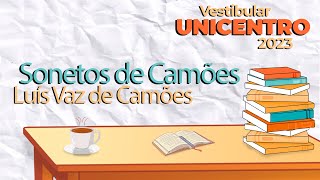 SONETOS DE CAMÕES  Luís Vaz de Camões  Vestibular Unicentro 2023 [upl. by Reginald732]