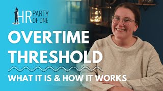 Overtime Threshold What is it and How Does it Work [upl. by Elawalo]