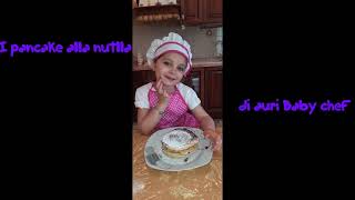 I Pancake alla Nutella di Auri Baby Chef [upl. by Lindsley]