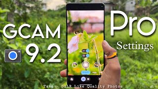 GCAM 92 Pro Settings for Quality Photos ✅  Best Settings For Your Google Camera new version [upl. by Jannelle821]