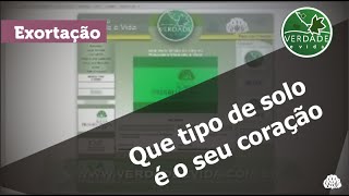 0134  Que tipo de solo é o seu coração [upl. by Ahsertal]