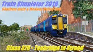 Train Simulator 2018 • Chatham main amp Medway Valley line • Class 375 • Tonbridge to Strood [upl. by Aldas6]