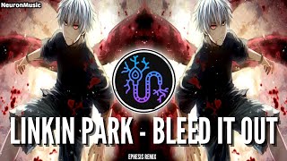 Linkin Park  Bleed It Out Ephesis Remix [upl. by Nnhoj289]