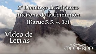 El Segundo Domingo de  Antífona de Comunión Baruc 5 5 4 36 [upl. by Ybrad444]