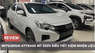 Attrage MT 2024 Phiên Bản số sàn siêu tiết kiệm nhiên liệu [upl. by Demahom258]