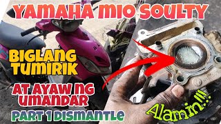 Yamaha Mio Soulty Biglang Tumirik at Ayaw ng Umandar p1 dismantle Alamin [upl. by Ranilopa243]