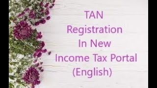 English TAN Registration in New Income Tax PortalTDSTCS US 206AB amp 206CCA of Income Tax [upl. by Eenet975]