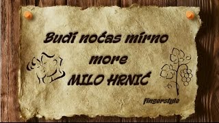 Budi noćas mirno more  MILO HRNIĆ coverfingerstyleinstrumentaltekst [upl. by Lux]