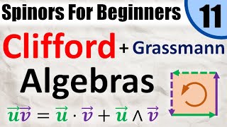 Spinors for Beginners 11 What is a Clifford Algebra and Geometric Grassmann Exterior Algebras [upl. by Courtnay41]