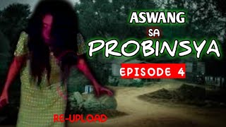 ASWANG SA PROBINSYA episode 4  Tagalog horror film  horror  horror movie  ASWANG sa Capiz [upl. by Annas942]