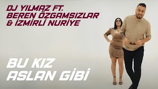 Dj Yılmaz Feat Beren Özgamsızlar amp İzmirli Nuriye  Bu Kız Aslan Gibi romanhavası tiktok [upl. by Bibbye129]