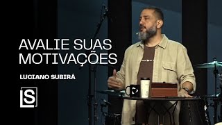 Luciano Subirá  AVALIE SUAS MOTIVAÇÕES [upl. by Hollingsworth]