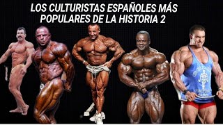 LOS CULTURISTAS ESPAÑOLES MÁS FAMOSOS DE LA HISTORIA 2 [upl. by Erdnaxela705]